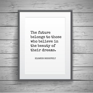 The future belongs to those | Eleanor Roosevelt Quote | Motivational Wall Decor | Affordable Art | Quote Print | Printable Wall Art