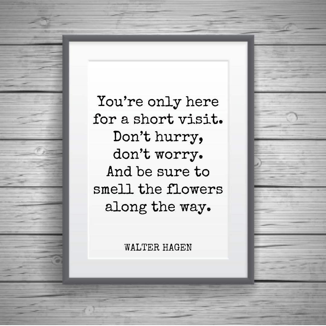 You're Only Here for a Short Visit | Walter Hagen Quote | Life | Live Life  | Enjoy Life | Life is Short | Digital Download | Black and White - Etsy, image size:1080x1080