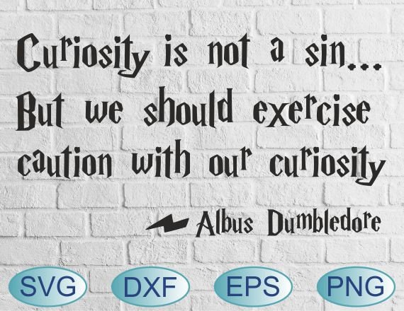 Download Curiosity is not a sin SVG Muggle svg Albus Dumbledore ...