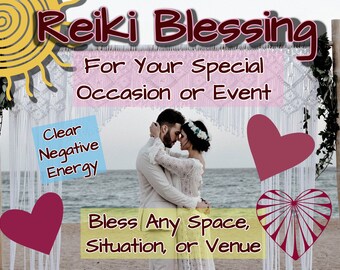 Reiki Blessing & Energy Cleanse for Your Special Occasion or Event Remote Session, Remove Negative Energy, Infuse Situation With Positivity