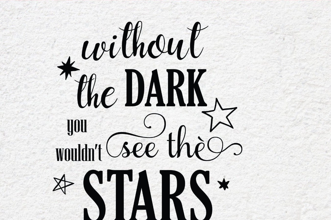 Download Without The Dark You Wouldn T See The Stars Svg Tshirt Etsy