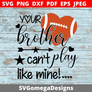 Your Brother Can't Play Like Mine Svg Football Sister - Etsy