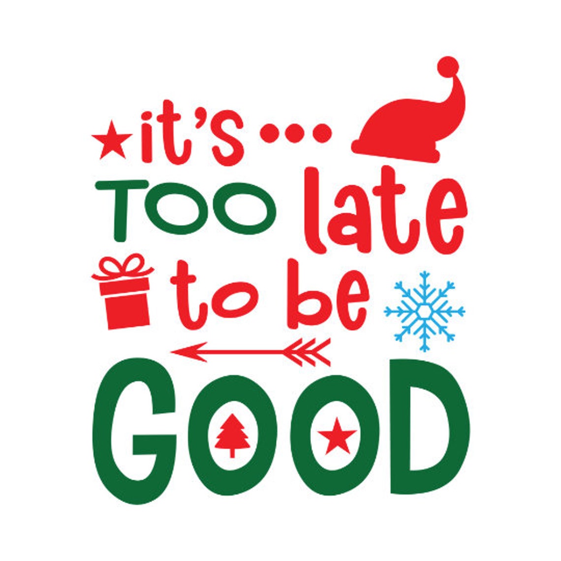 It's too late to be good design Svg Etsy