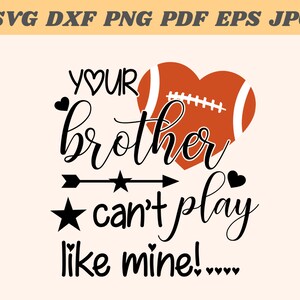 Your Brother Can't Play Like Mine Svg Football Sister - Etsy