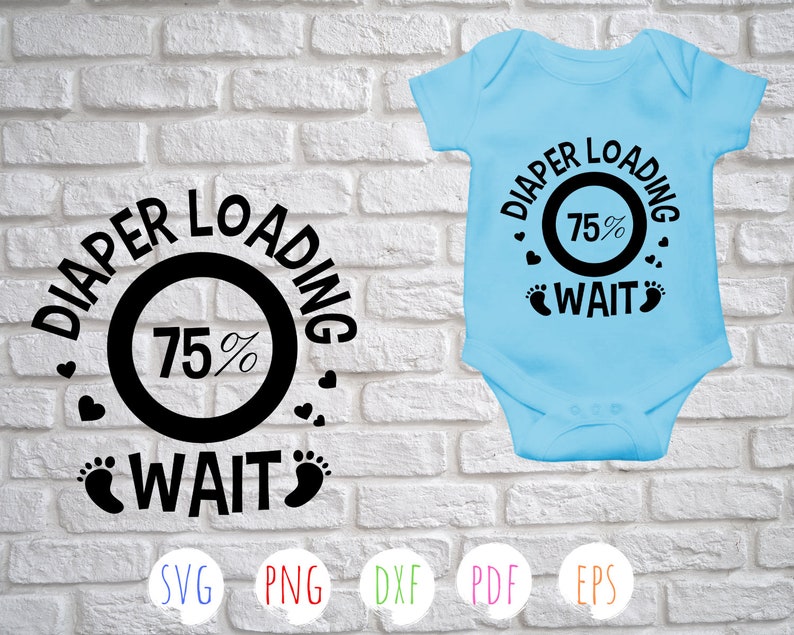 Download Loading Sign Svg Loading Shirt Svg Baby Svg Design Pregnancy Svg Quote Diaper Loading Wait Svg Cricut Silhouette Cut File Vector File Clip Art Art Collectibles