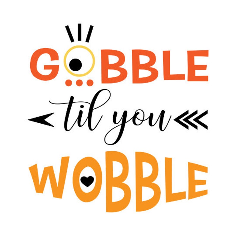 Gobble til you wobble svg Thanksgiving day svg Baby onesie ...