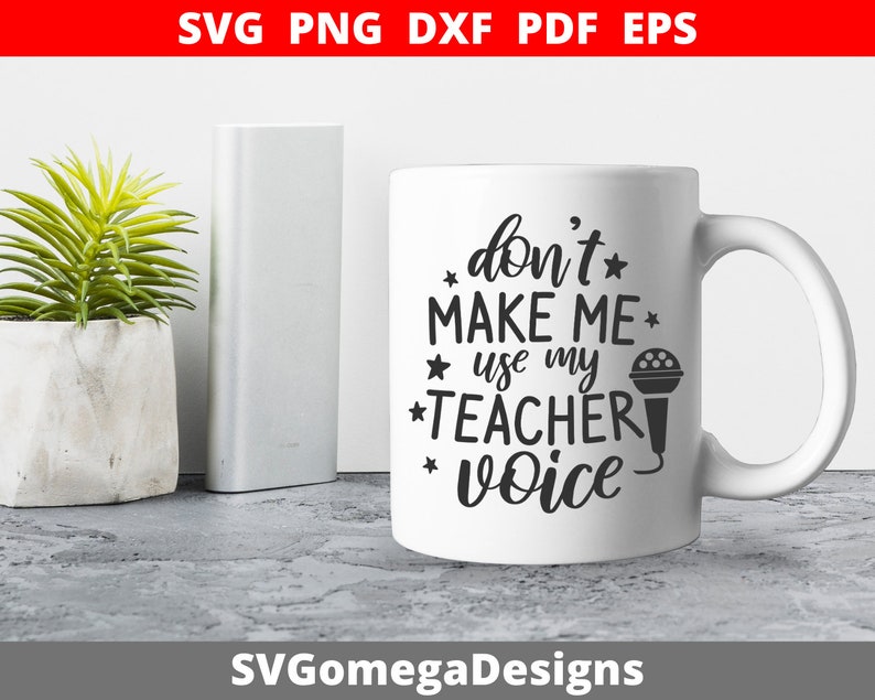 Download Svg For Cricut Digital Download Teacher Shirt Svg Cut File Funny Teacher Svg Teacher Svg Quote Don T Make Me Use My Teacher Voice Svg Clip Art Art Collectibles