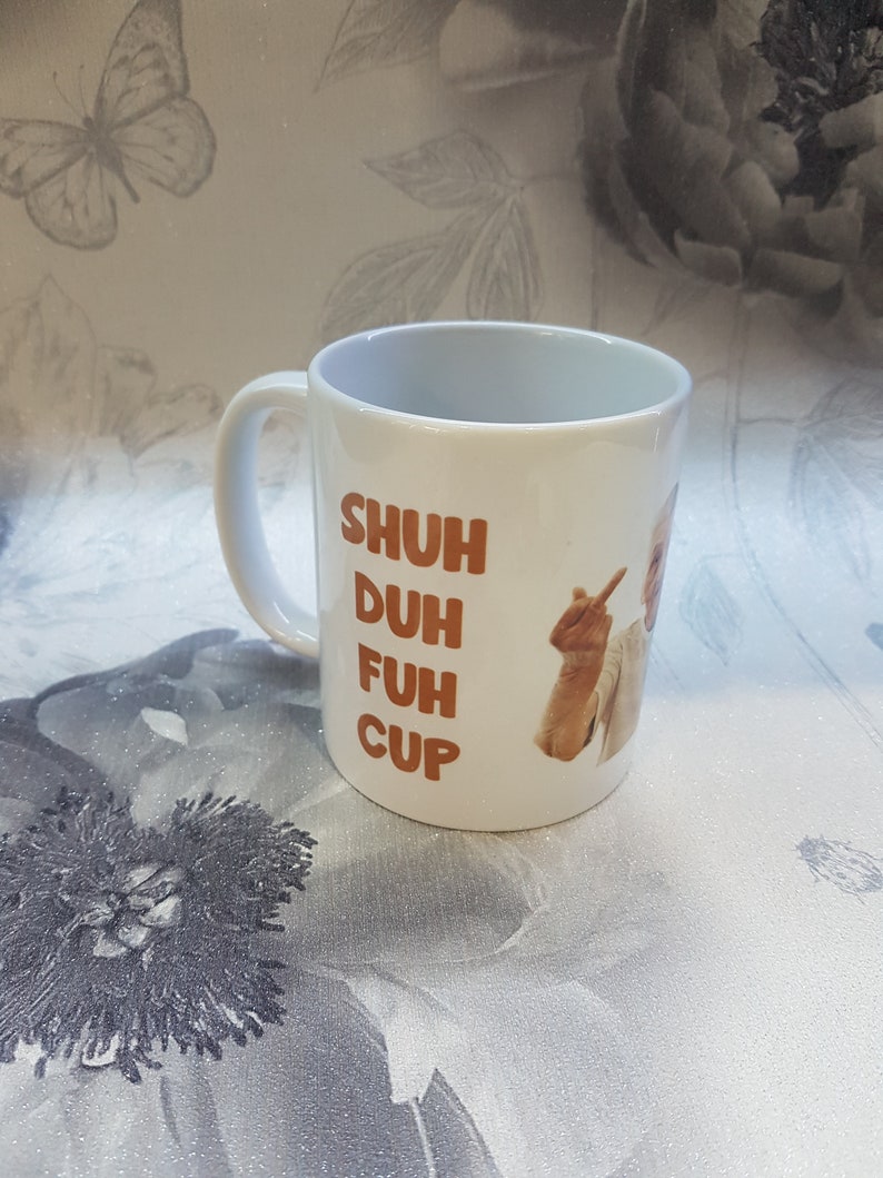 Funny Shuh Duh Fuh Cup angry old gran middle finger Mug 11oz Etsy