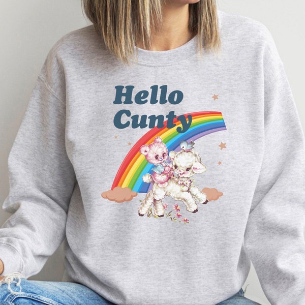 Hello Cunty Sweatshirt Unisex Funny Rude Joke Gift Design Present Gift Offensive Humour Idea Sleep Novelty Slogan Sarcastic