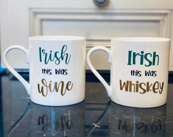 Irish this was whiskey, Irish this was wine coffee mugs. St. Patrick’s day coffee mugs. St. Patty’s day cups. Green and gold coffee mug.