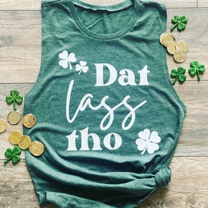 Dat Lass Tho Women&#39;s Tank Top: Funny St. Patrick&#39;s Day Shirt