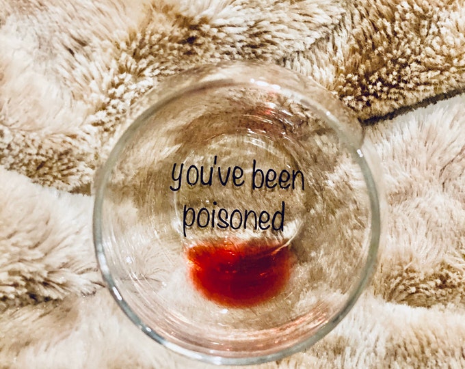 You've Been Poisoned Wine Glass - Gag Gift