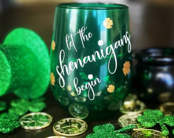 Let the shenanigans begin wine glass. St. Patrick’s day wine glass. Green stemless wine glass. Funny wine glass. Clover wine glass. St.