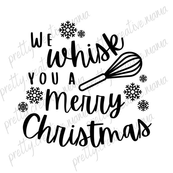We Whisk You a Merry Christmas Jpg Svg Png Pdf. Christmas | Etsy