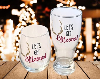 Let's get Blitzened bar glasses. Blitzened wine glass. Blitzened pint glass. Holiday drink ware. Christmas wine glass. Christmas pint glass.