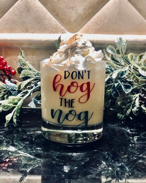 Don't Hog the Nog Egg Nog Glass. Christmas Glass. Christmas