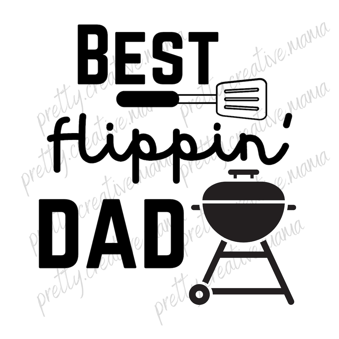 Best Flippin Dad Svg Pnj Jpg Pdf. Fathers Day Digital Download ...