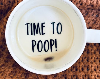 Time to poop mug. Time to poop hidden message. Funny mug. Joke mug. Funny gift. Potty gift. Funny coffee mug