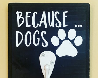 Because dogs wooden sign. Lint roller holder. Dog mom gift idea. Dog lover gift. Home organization. Dog home decor. Dog owner. Black sign.