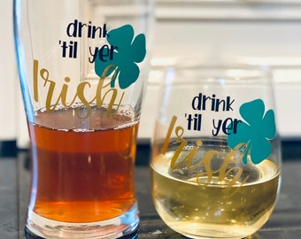Drink till yer Irish pilsner glass. St. Patrick’s day stemless wine glass. St. Patty’s Day drink ware. Green and gold bar ware. St. Patrick.
