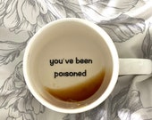 You&#39;ve been poisoned coffee mug. Christmas gift. Funny coffee mug. Coffee humor. White ceramic mug.