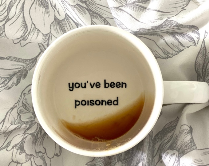 You've been poisoned coffee mug. Christmas gift. Funny coffee mug. Coffee humor. White ceramic mug.