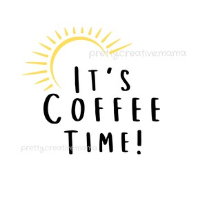 May include: A yellow sun graphic with rays and the text "It's Coffee Time!" in black.