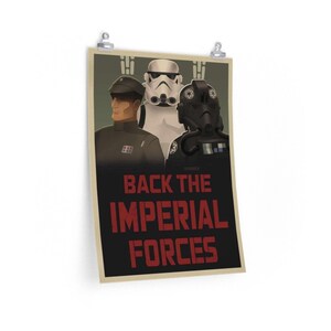 Star Wars – Imperial Propaganda: Back The Imperial Forces - Posters, Star Wars Gift, Prints, Custom, Unique, Galactic Empire, Rebel Alliance