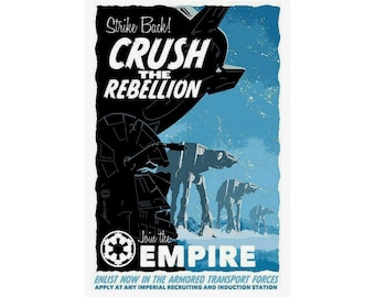 May include: A vintage-style recruitment poster for the Galactic Empire from Star Wars. The poster features a TIE fighter, AT-AT walkers, and the text "Strike Back! Crush the Rebellion. Join the Empire. Enlist now in the Armored Transport Forces. Apply at any Imperial Recruiting and Induction Station."