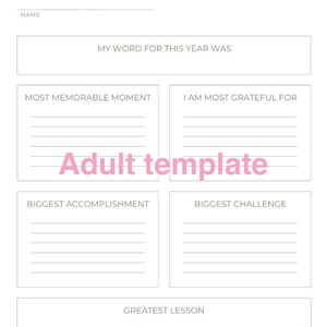 May include: A printable year in review template with sections for year, name, most memorable moment, biggest accomplishment, biggest challenge, greatest lesson, and a space to write your word for the year. The template is labeled "Adult template".