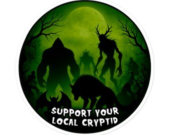 Support Your Local Cryptid Sticker: Bigfoot, Mothman, Wendigo Vinyl Decal