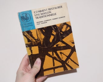 Vintage book Comment restaurer une maison traditionnelle in FRENCH - Civilisation du Québec 1973
