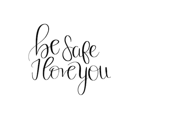 Download Be Safe I Love You Svg Dxf Png Files For Cricut Cameo Etsy
