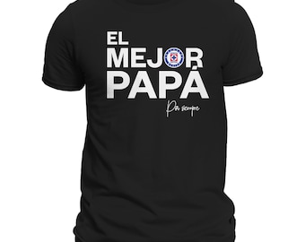 Father's Day Cruz Azul El Mejor Papá Por Siempre T-shirt