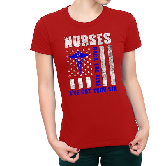 Nurses got your six best sale shirt