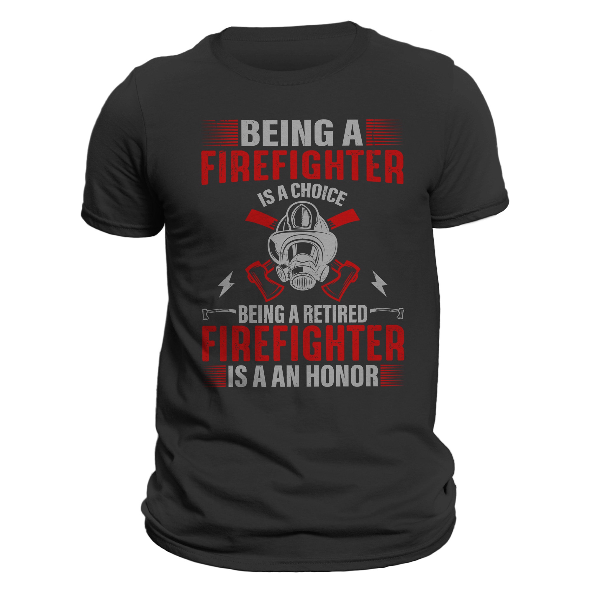Being a Firefighter is a Choice Bing a Retired Firefighter is an Honor ...