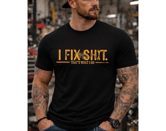 I Fix Shit That's What I Do Dad Mechanic Handyman T-Shirt