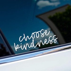 Choose Kindness Decal / Vinyl Car Stickers / Window Decals / Be Kind / Spread Kindness / Positivity Decal / Waterproof Car Sticker /