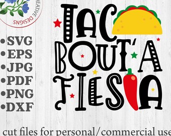 Taco bout A Fiesta svg, Cinco de Mayo svg, Taco t-shirts, Cinco de mayo cut files, Cricut Silhouette Download vector SVG png eps dxf