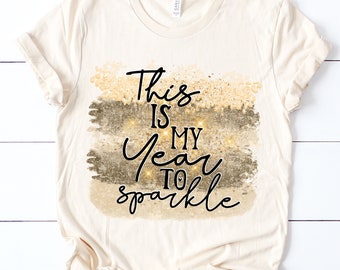 My year to sparkle png - Sublimation design - Sublimation design download - DTG printing - New years t-shirts - New Years PNG - 2022 PNG