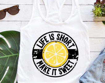 Life Is Short, LIfe Is Short  Make it sweet Svg, LIfe Is Short, Make it sweet SVG, t-shirt designs, PNG files, sublimation designs - Lemons