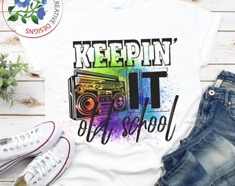 Keepin' es alte Schule PNG-Datei für Sublimationsdruck DTG Druck - Sublimation Design Download - T-shirt Design Sublimation Design