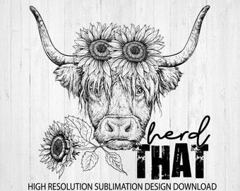 Herd that png - Sublimation design - PNG files - dtg printing - Cow t-shirts - Farm PNG - Country PNG - Farm t-shirt - Highland cow