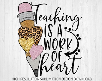 Teaching is a work of heart png - Sublimation design - Sublimation design download - DTG printing - School t-shirts - Teacher PNG