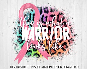 This is what a warrior looks like png digital download- DTG printing - T-shirt design sublimation design - Breast Cancer sublimation design