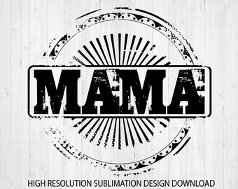 Mama PNG file for sublimation printing DTG printing - Sublimation design download - T-shirt design sublimation design - Mom PNG