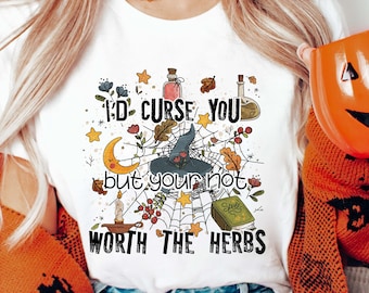 I'd curse you, but your not worth the herbs PNG file for sublimation printing, DTG printing, Halloween PNG, Witch png, Halloween clipart