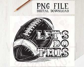 Let's Do this Football png file for sublimation printing, DTG printing, Screen printing, Football PNG, Football clipart, Sports PNG
