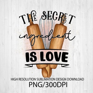 Geheime Zutat ist Liebe Png - Sublimation Design - Sublimation Design Download - DTG Druck - Küche PNG - Schürze Designs - Schürze PNG