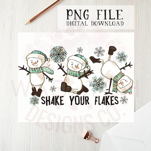 Shake your flakes PNG file, Sublimation designs, T-shirt designs, Snow PNG, Christmas PNG, Christmas t-shirt, Snowman t-shirt, Snowman png